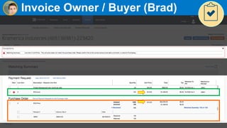 23
Invoice Owner / Buyer (Brad)
 