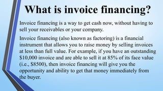 Invoice Financing A Quick and Easy Way to Get Your Cash.pptx | Business ...