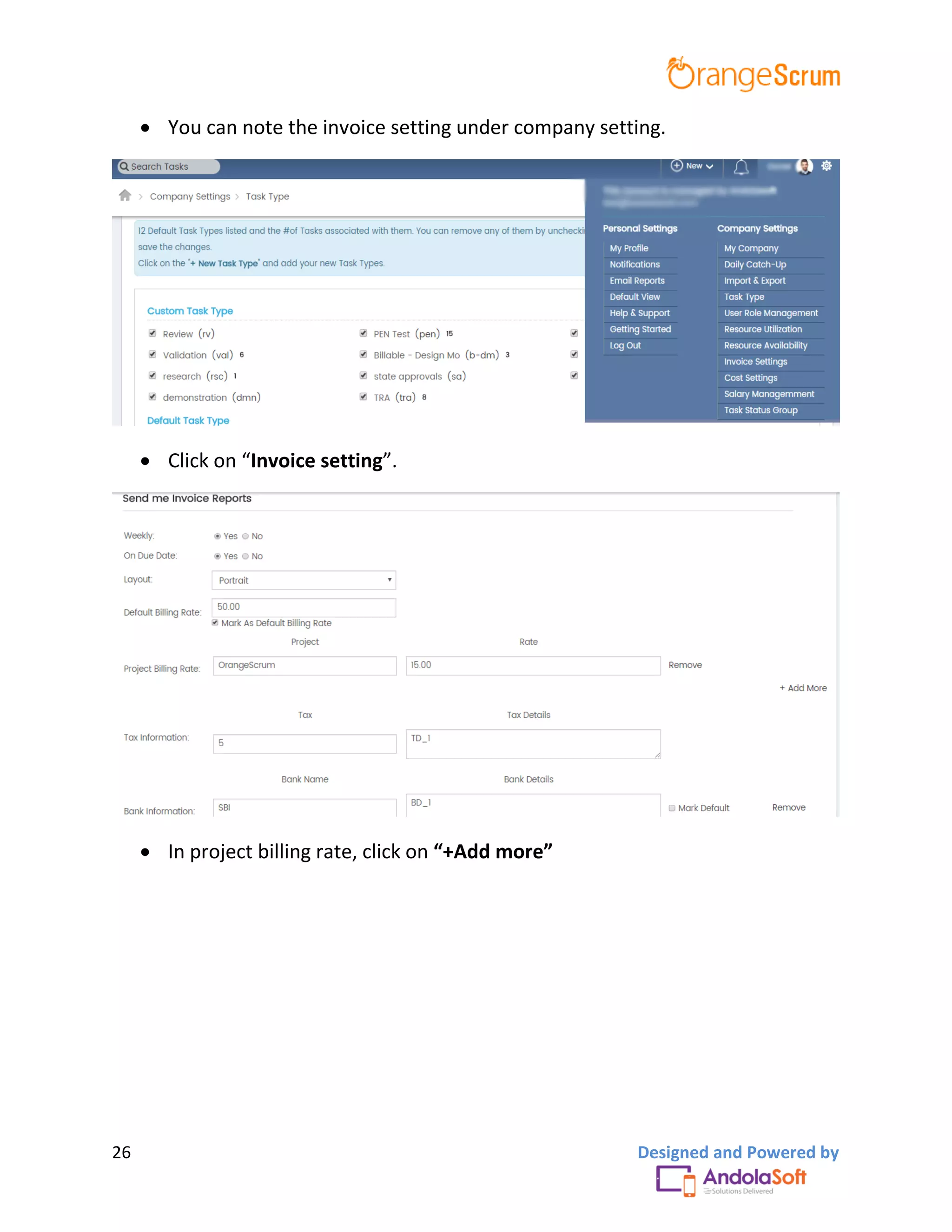 26 Designed and Powered by
 You can note the invoice setting under company setting.
 Click on “Invoice setting”.
 In project billing rate, click on “+Add more”
 