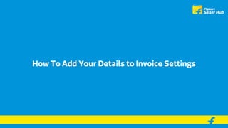 How To Add Your Details to Invoice Settings
 