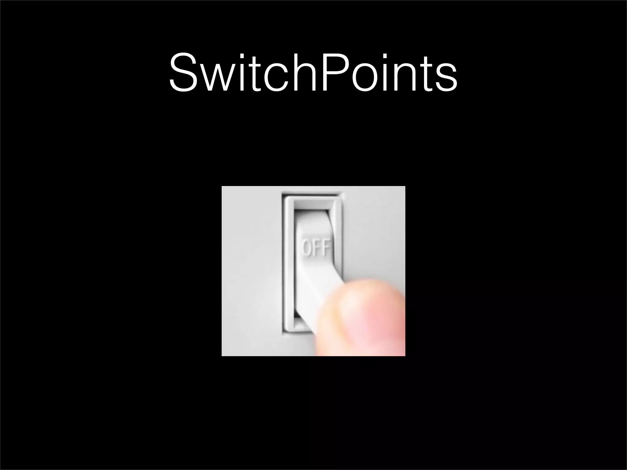 SwitchPoints
 
