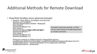 Additional Methods for Remote Download
• PowerShell SendKeys (more advanced example)
• $wshell = New-Object -ComObject wsc...