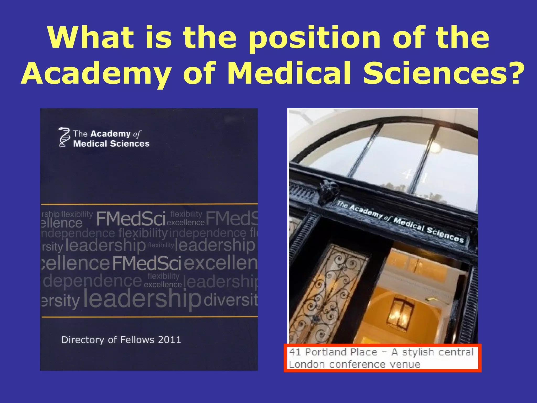 What is the position of the
Academy of Medical Sciences?
 
