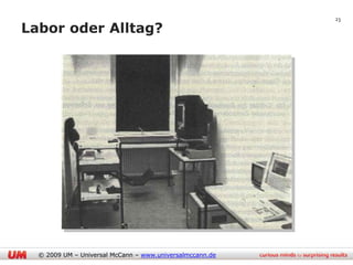 23

Labor oder Alltag?




  © 2009 UM – Universal McCann – www.universalmccann.de
 