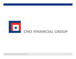 CNO Financial Group | 1Q2013 Earnings | April 25, 2013 4
 