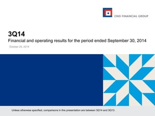 3Q14 Financial and operating results for the period ended September 30, 2014 
October 29, 2014 
Unless otherwise specified, comparisons in this presentation are between 3Q14 and 3Q13.  
