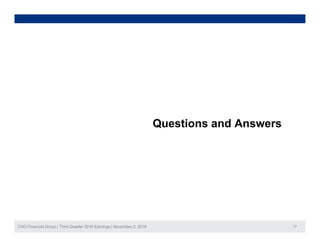 Questions and Answers
CNO Financial Group | Third Quarter 2016 Earnings | November 2, 2016 17
 