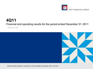4Q11
Financial and operating results for the period ended December 31, 2011
 February 23, 2012




Unless otherwise specified, comparisons in this presentation are between 4Q11 and 4Q10.
 