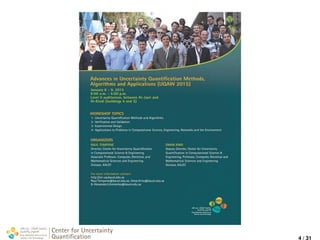 Center for Uncertainty
Quantiﬁcation
ation Logo Lock-up
4 / 31
 