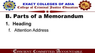 B. Parts of a Memorandum
1. Heading
f. Attention Address
 