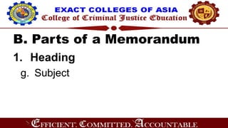 B. Parts of a Memorandum
1. Heading
g. Subject
 