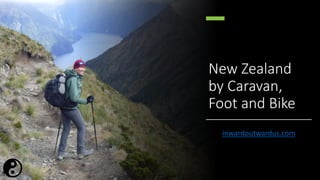 New Zealand
by Caravan,
Foot and Bike
inwardoutwardus.com
 