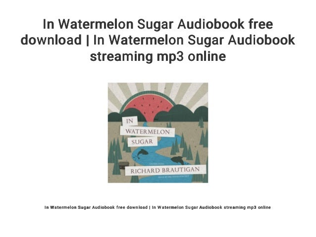 In Watermelon Sugar Audiobook free download | In ...