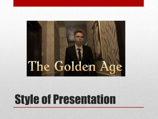 Style of Presentation
 