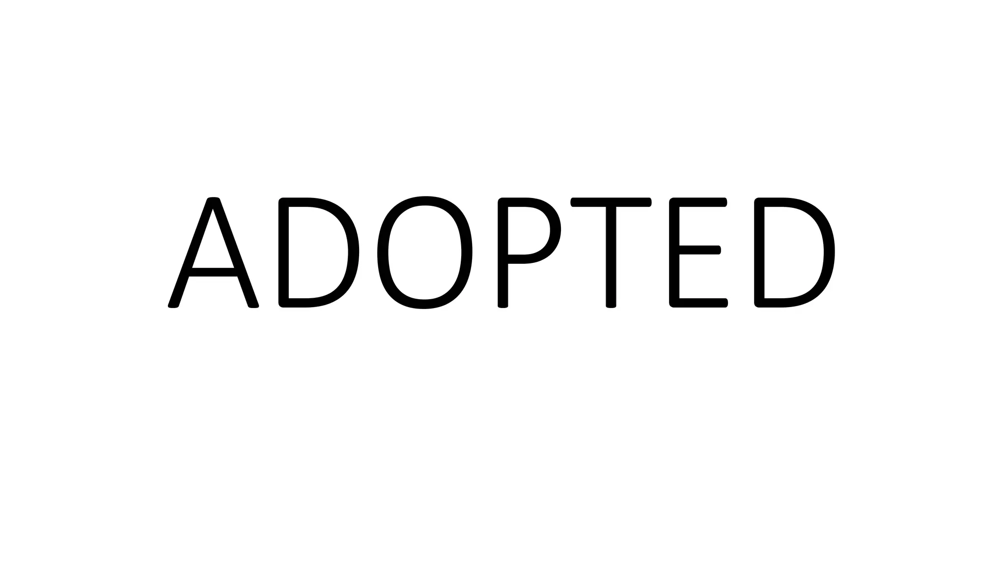 ADOPTED
 