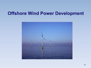 Offshore Wind Power Development
14
 