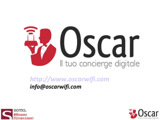 http://www.oscarwifi.com
info@oscarwifi.com
 