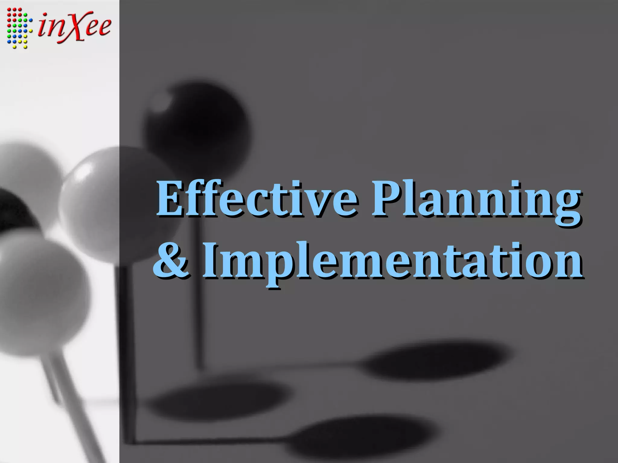 Effective PlanningEffective Planning
& Implementation& Implementation
 
