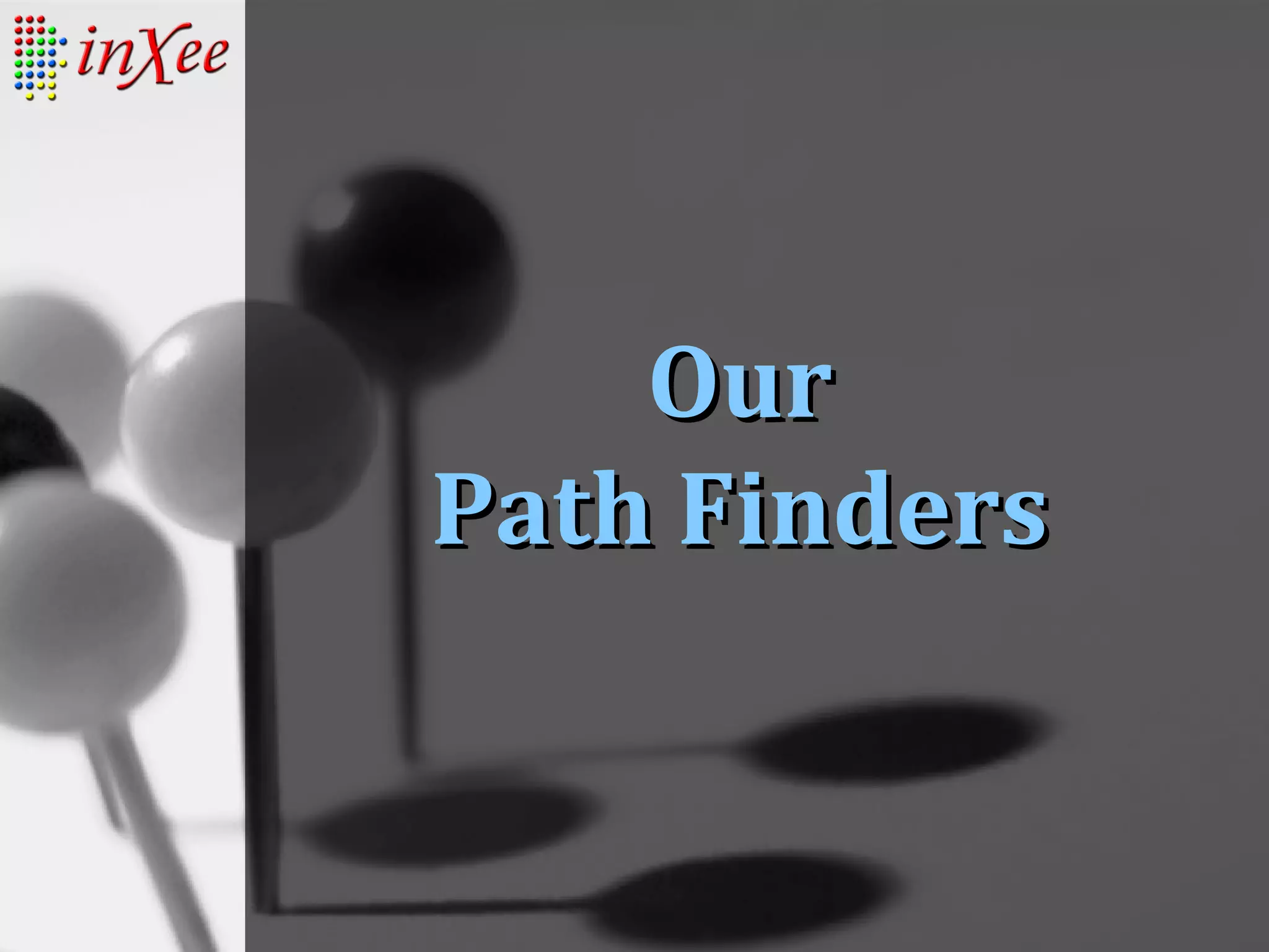 OurOur
Path FindersPath Finders
 