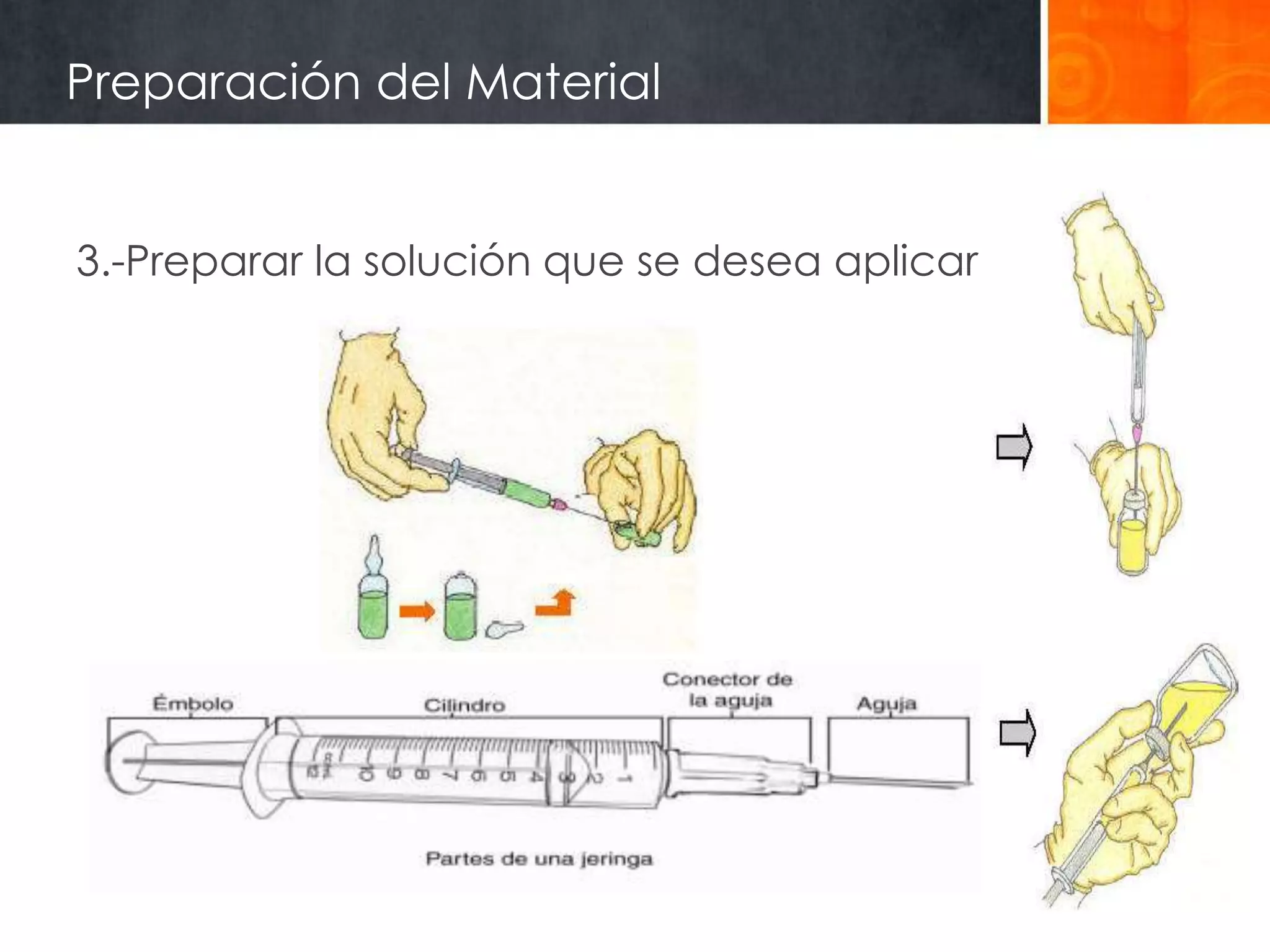 Preparación del Material


3.-Preparar la solución que se desea aplicar
 
