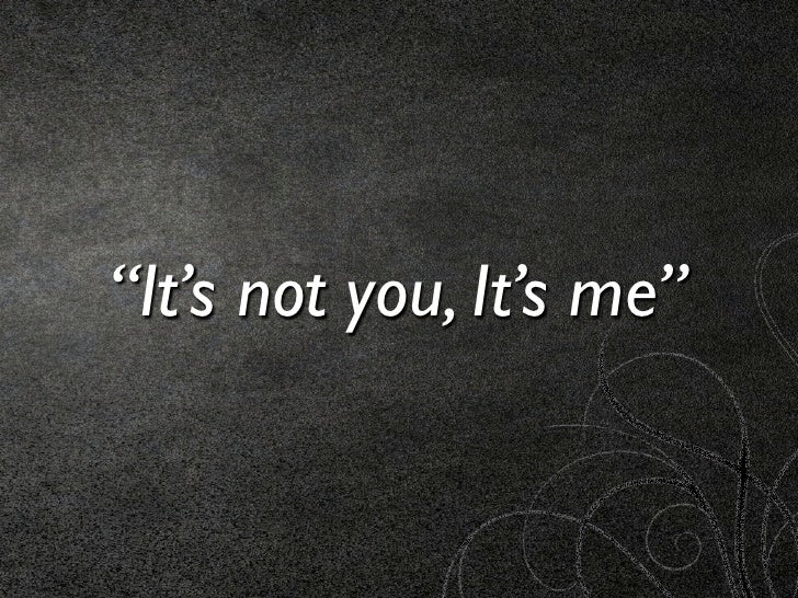 Get Itâ€™S Not Me, Itâ€™S You Background