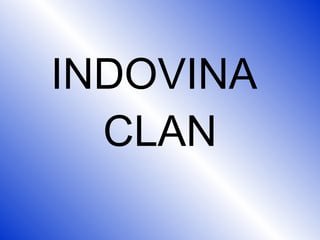 INDOVINA  CLAN 
