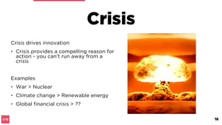 Crisis
Deﬁnition
• any event that is, or is expected to
lead to, an unstable and dangerous
situation affecting an individual, group,
community, or whole society.
• a stage in a sequence of events at
which the trend of all future events,
especially for better or for worse, is
determined; turning point.
16
 