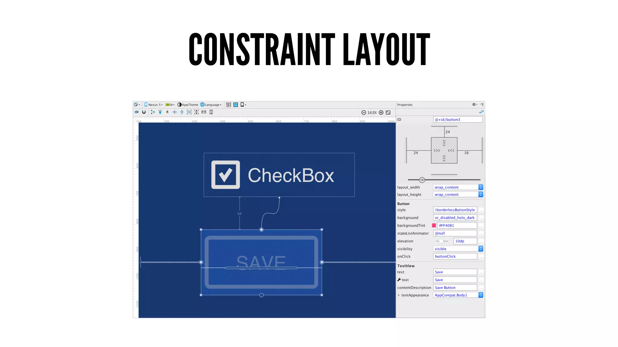 CONSTRAINT LAYOUT
 