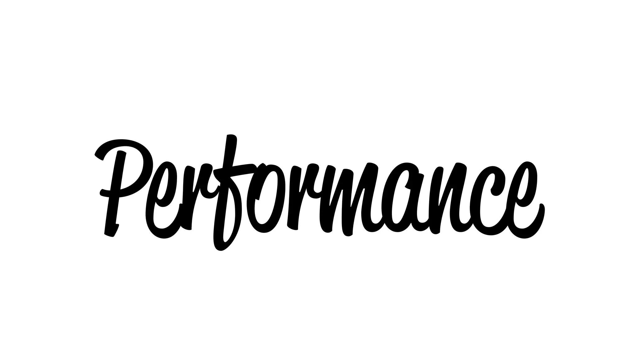 Performance
 