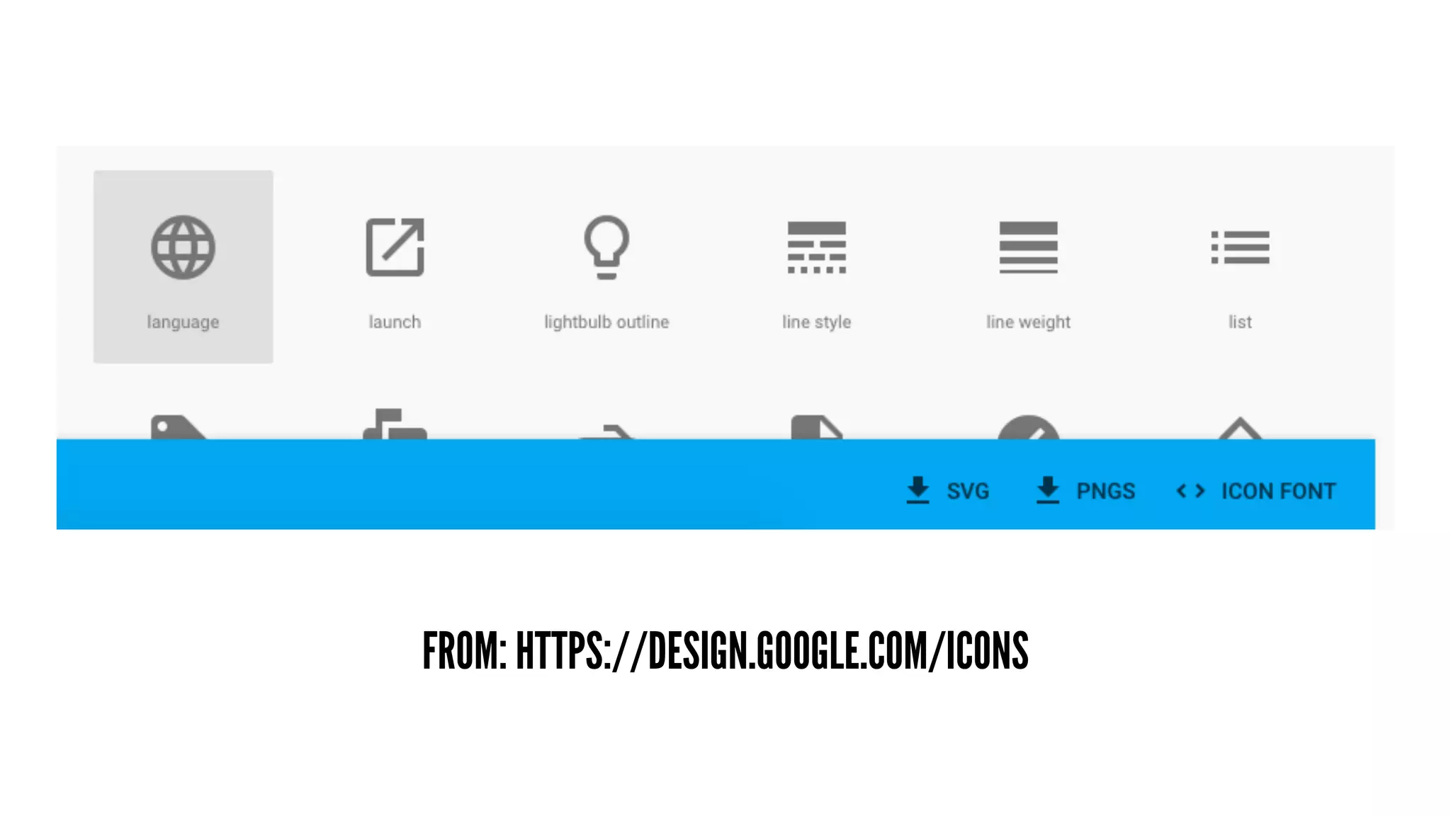 FROM: HTTPS://DESIGN.GOOGLE.COM/ICONS
 