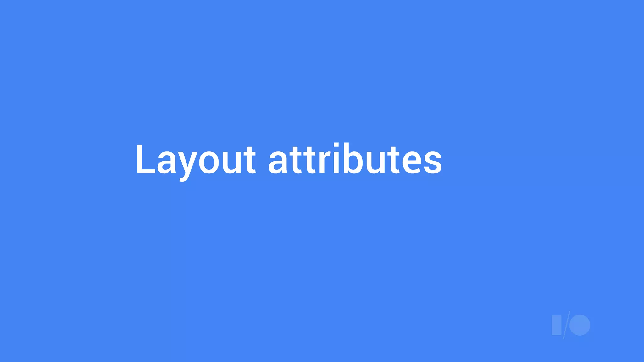 Layout attributes
 