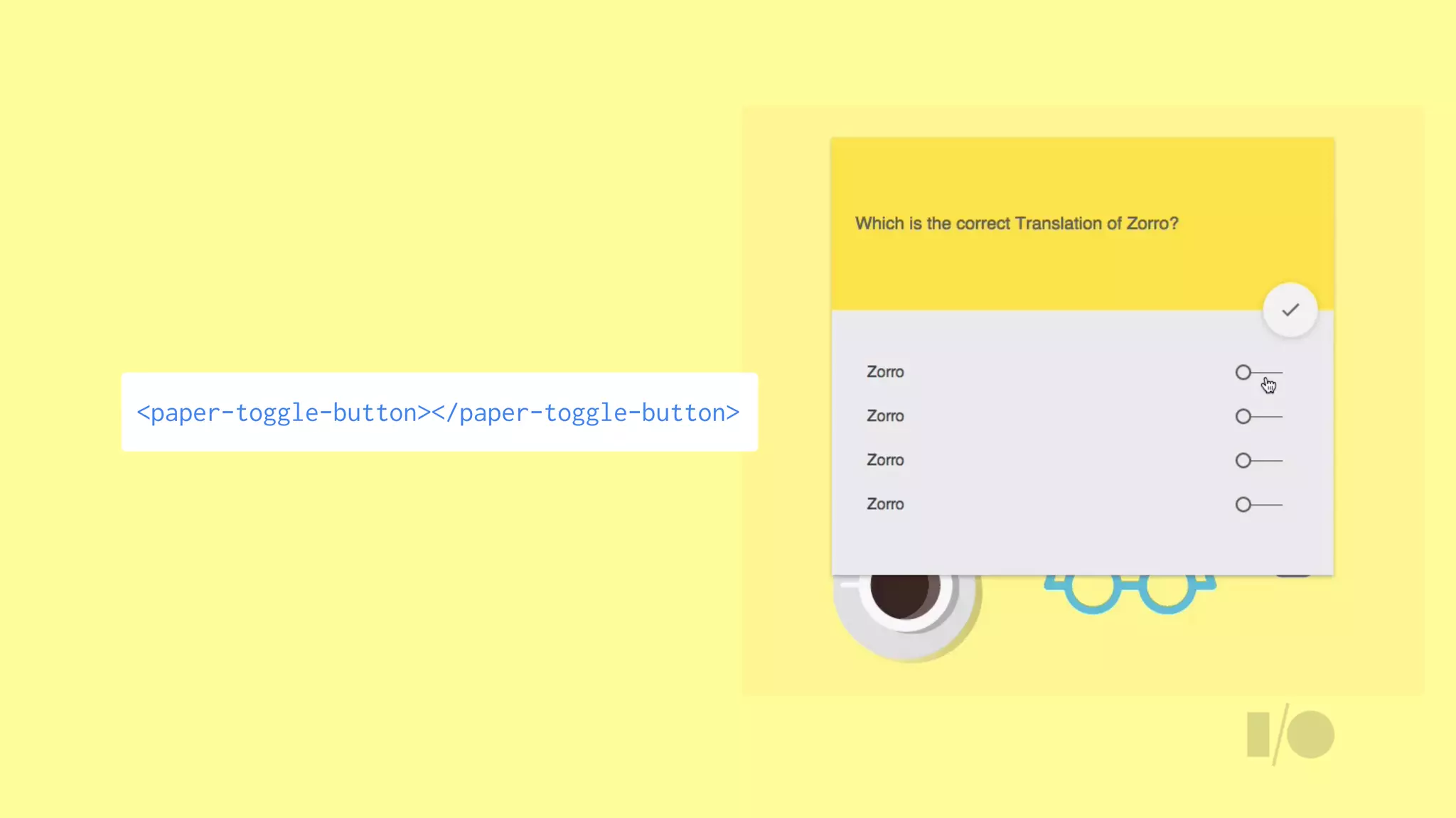 <paper-toggle-button></paper-toggle-button>
 