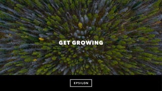 GET GROWING
 