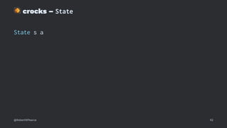 !
crocks – State
State s a
@RobertWPearce 52
 