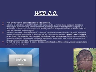 WEB 2.0. ,[object Object],[object Object],[object Object],[object Object]
