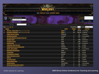 Online Games for Learning   2006 Illinois Online Conference for Teaching and Learning
 