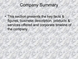 Company Summary This section presents the key facts & figures, business description, products & services offered and corporate timeline of the company  