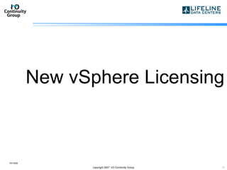 New vSphere Licensing 10/13/09 copyright 2007  I/O Continuity Group 