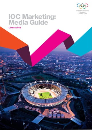 IOC Marketing:
Media Guide
London 2012

 