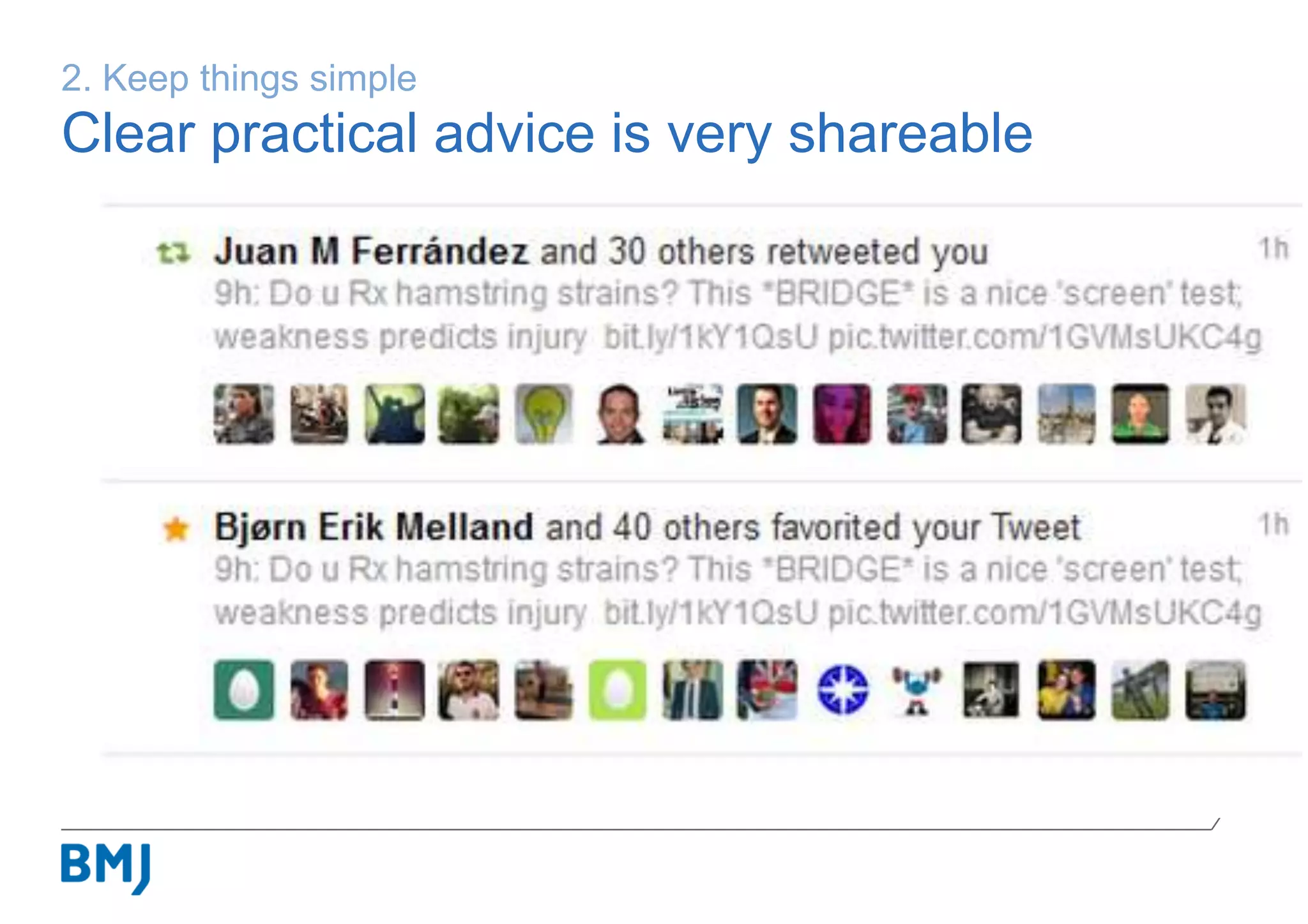 2. Keep things simple
Clear practical advice is very shareable
 