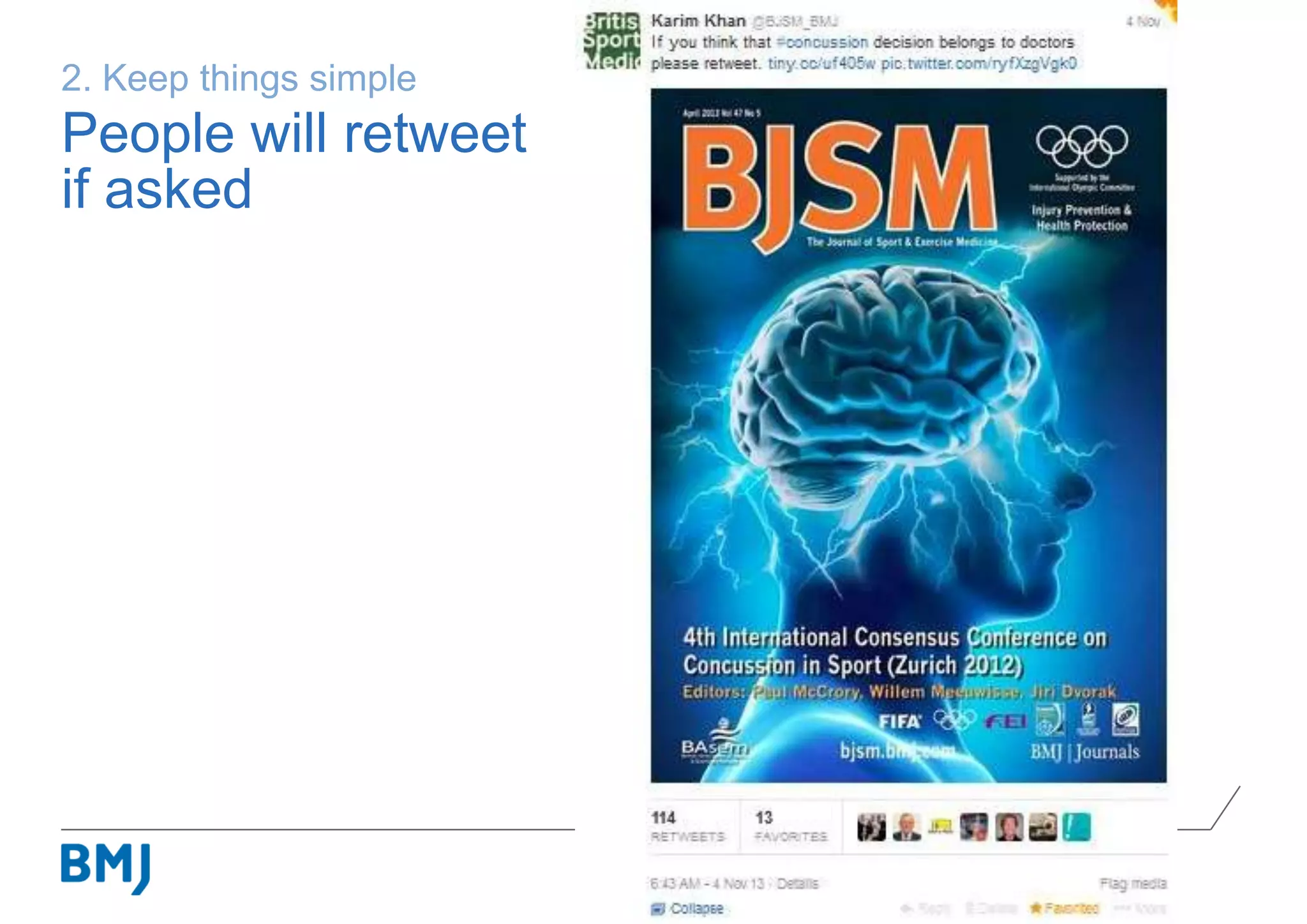 2. Keep things simple
People will retweet
if asked
 