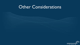 Other Considerations
 