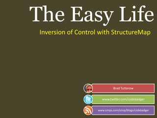 The Easy Life Inversion of Control with StructureMap 