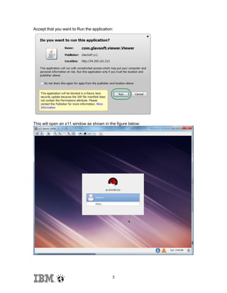 Accept that you want to Run the application:

This will open an x11 window as shown in the figure below:

5

 