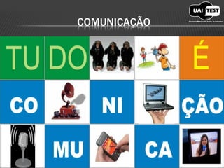 COMUNICAÇÃO  