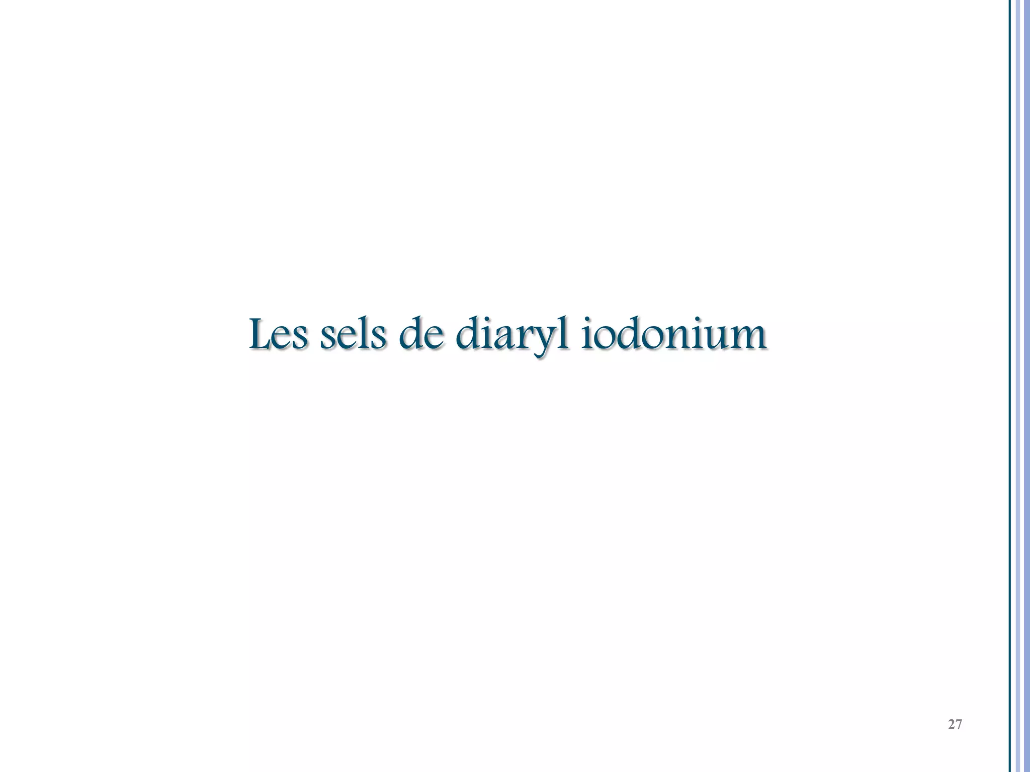 Les sels de diaryl iodonium




                              27

                                   27
                                   27
 