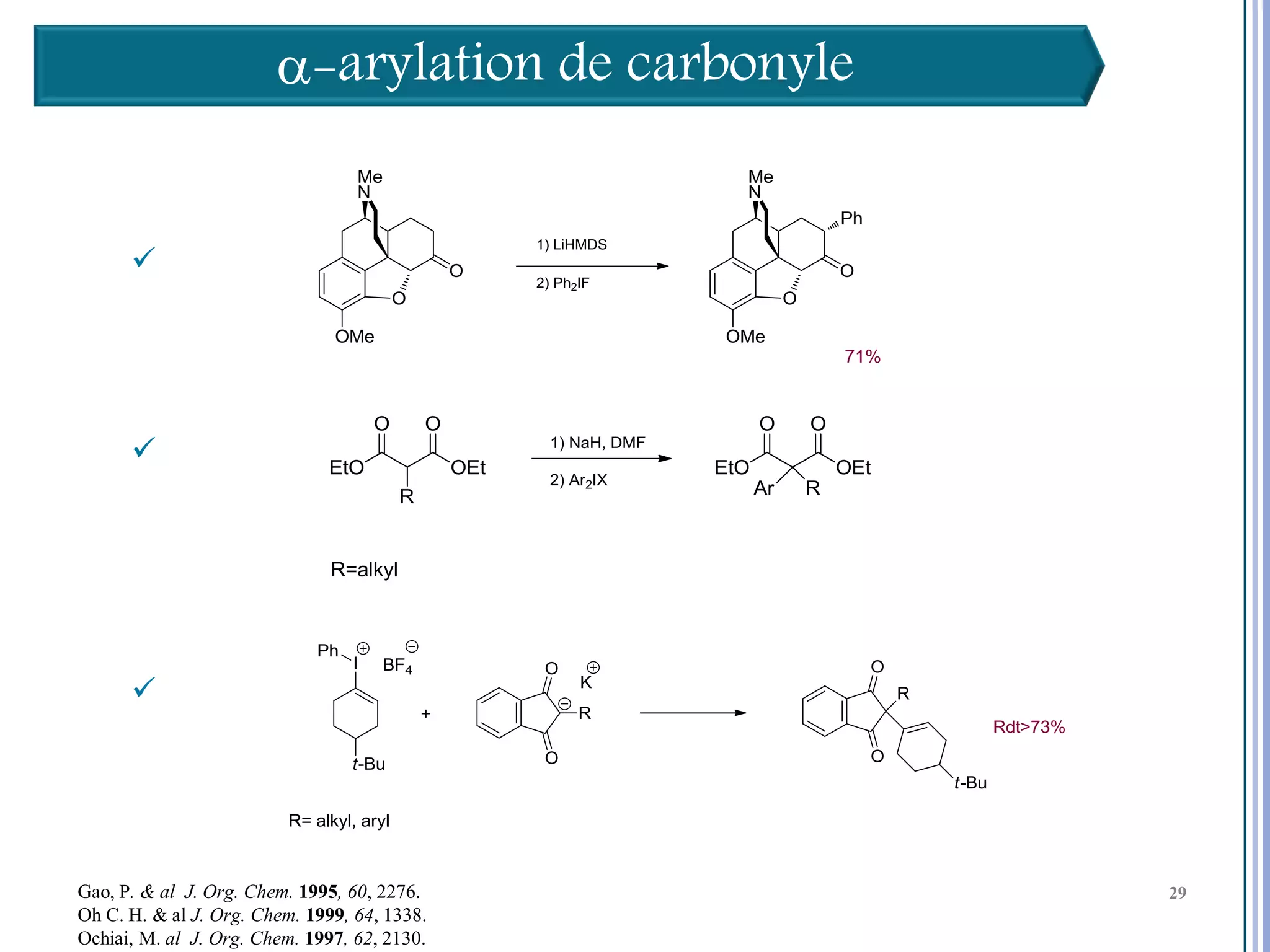 a-arylation de carbonyle


      




      




      



                                                   29

Gao, P. & al J. Org. Chem. 1995, 60, 2276.              29
                                                        29
Oh C. H. & al J. Org. Chem. 1999, 64, 1338.
Ochiai, M. al J. Org. Chem. 1997, 62, 2130.
 