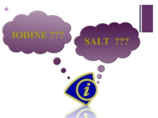 IODINE ??? SALT  ??? 