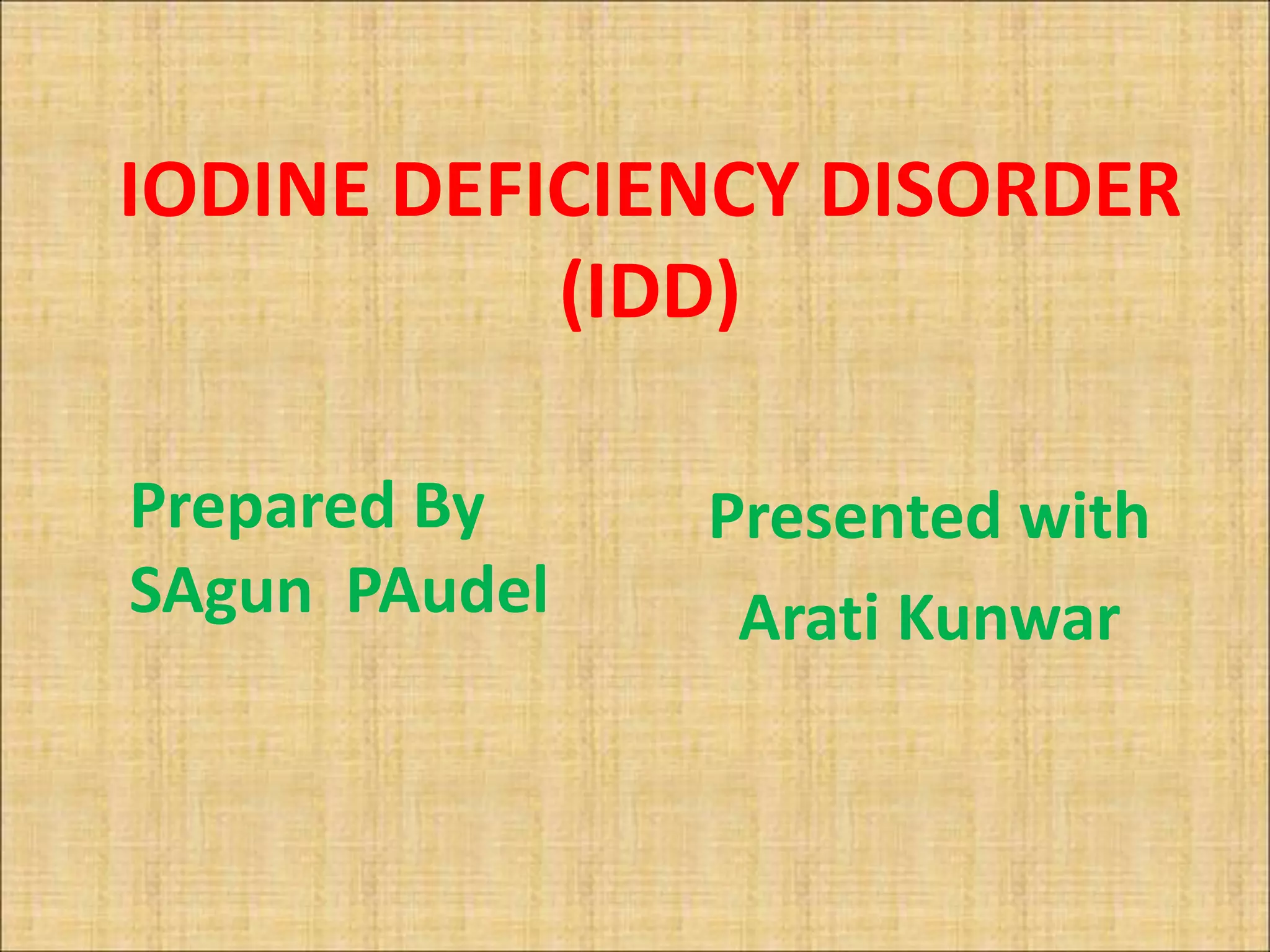 Iodine deficiency disorder | PPTX